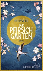 Melissa Fu - Der Pfirsichgarten - S. Fischer